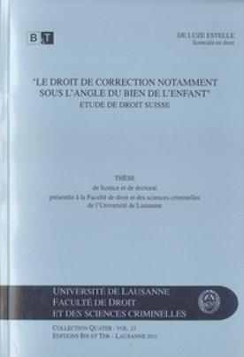 Le droit de correction notamment sous l'angle du bien de l'enfant. Etude de droit suisse