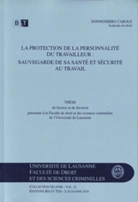 La protection de la personnalité du travailleur : sauvegarde de sa santé et sécurité au travail