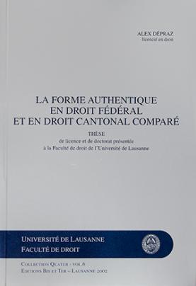 La forme authentique en droit fédéral et en droit comparé suisse