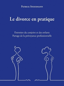 Couverture : Le divorce en pratique - Entretien du conjoint et des enfants - Partage de la prévoyance professionnelle, 3ème édition